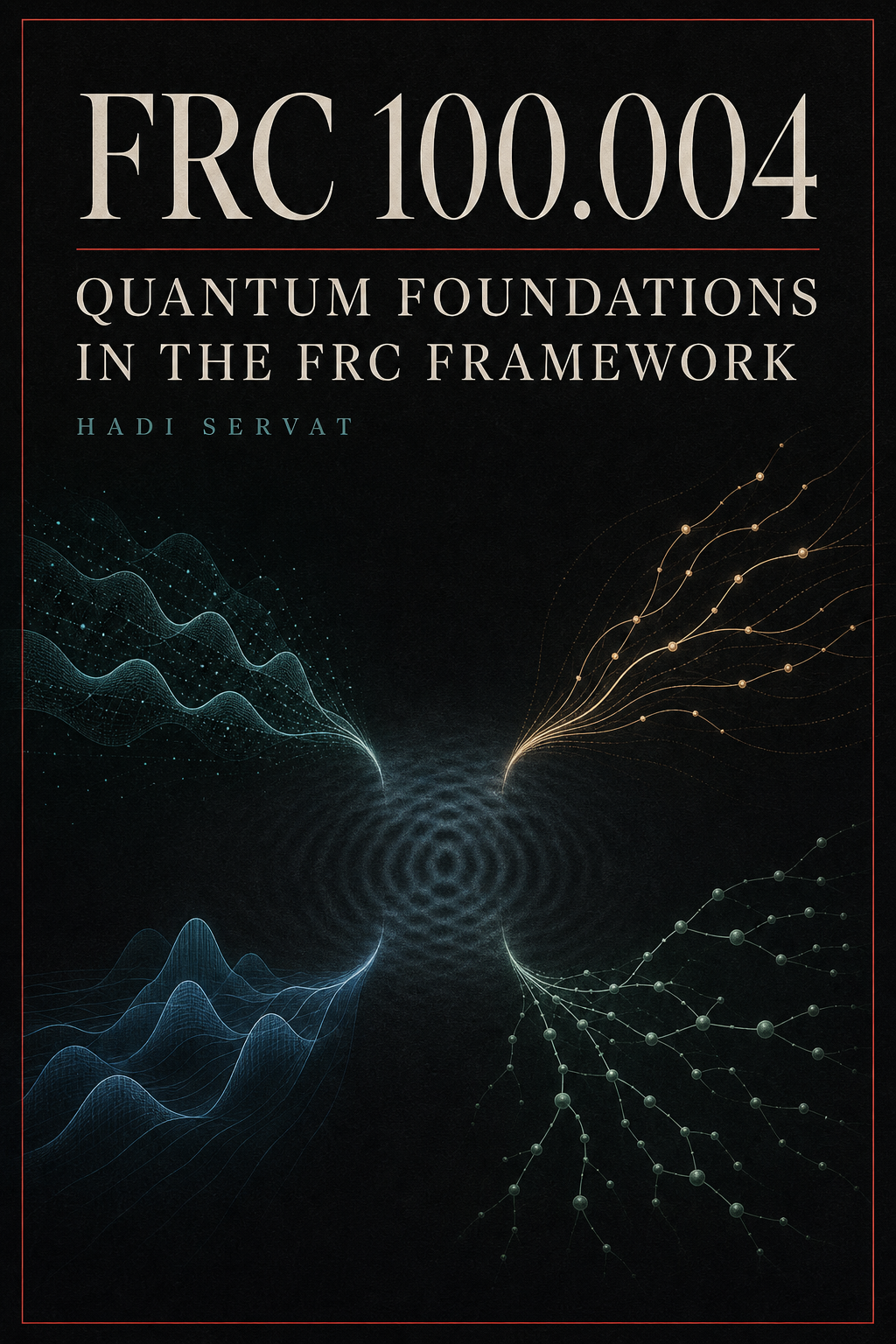 Cover art for FRC-100-004: Quantum Foundations in the FRC Framework